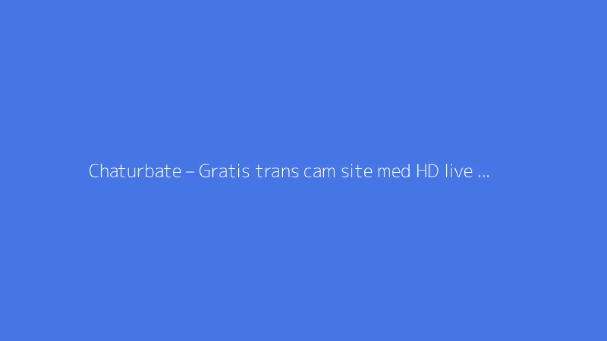 Chaturbate – Gratis trans cam site med HD live streaming og tusindvis af trans modeller online