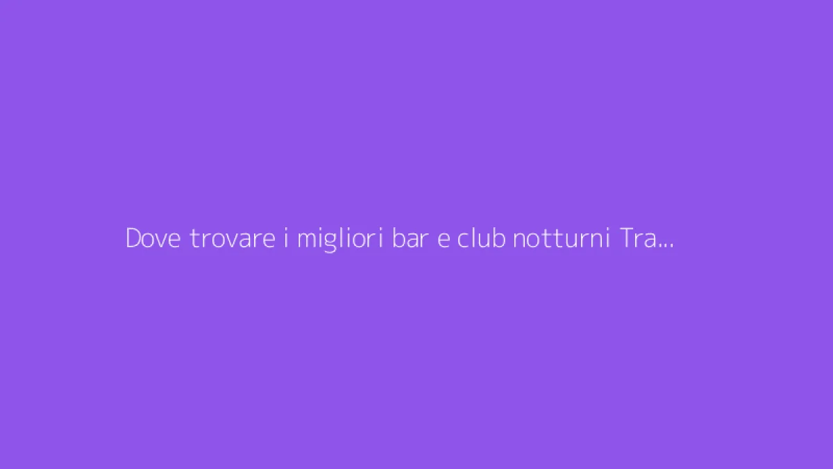 Dove trovare i migliori bar e club notturni Transgender a Bologna?