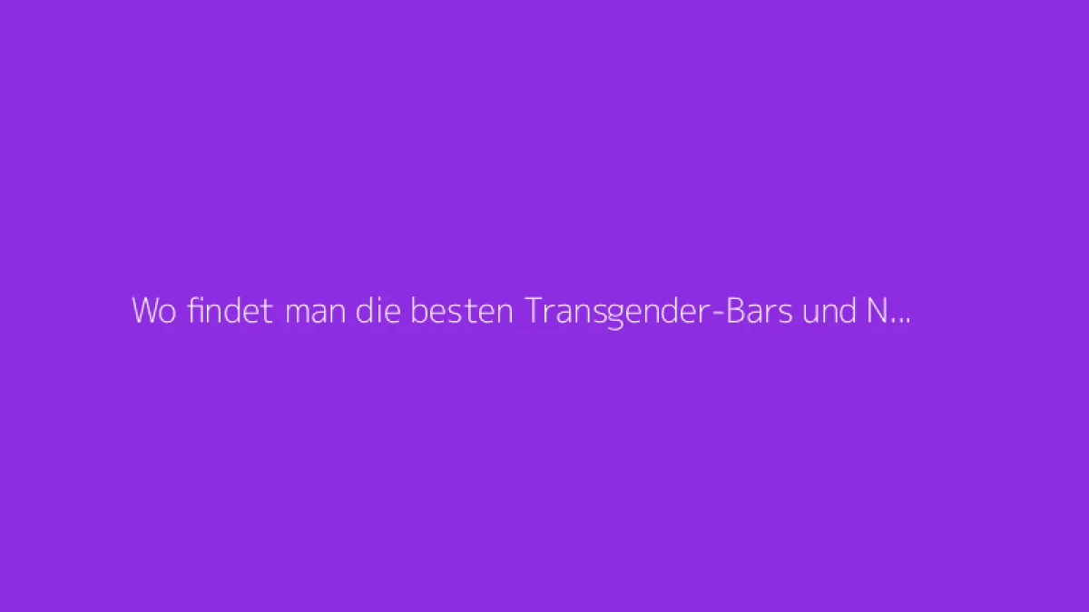 Wo findet man die besten Transgender-Bars und Nachtclubs in Mannheim?